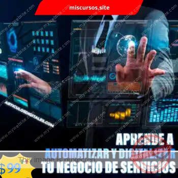 Automatiza y Digitaliza tu Negocio de Servicios